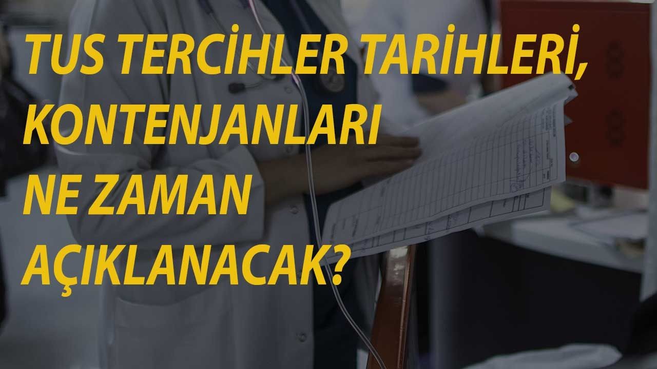 TUS tercihleri ne zaman başlayacak? 2025 TUS kontenjanları ve taban puanları açıklandı mı? - Resim: 2